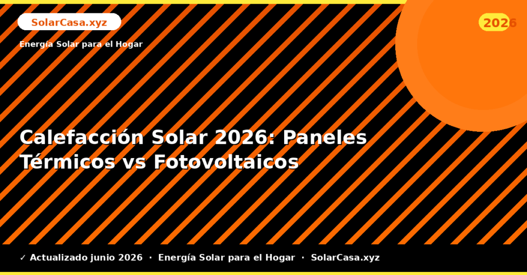 Calefacción Solar: Paneles Térmicos vs Fotovoltaicos