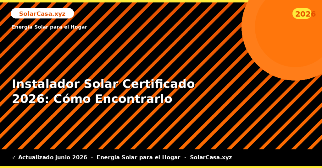 Instalador Solar Certificado: Cómo Encontrarlo