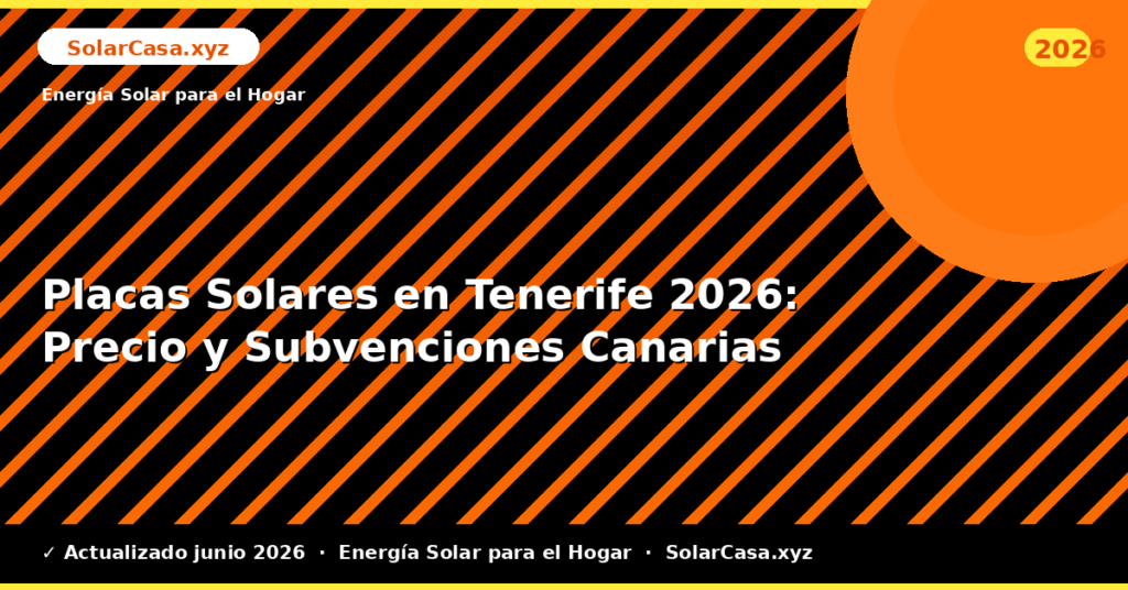 Placas Solares en Tenerife: Precio y Subvenciones Canarias