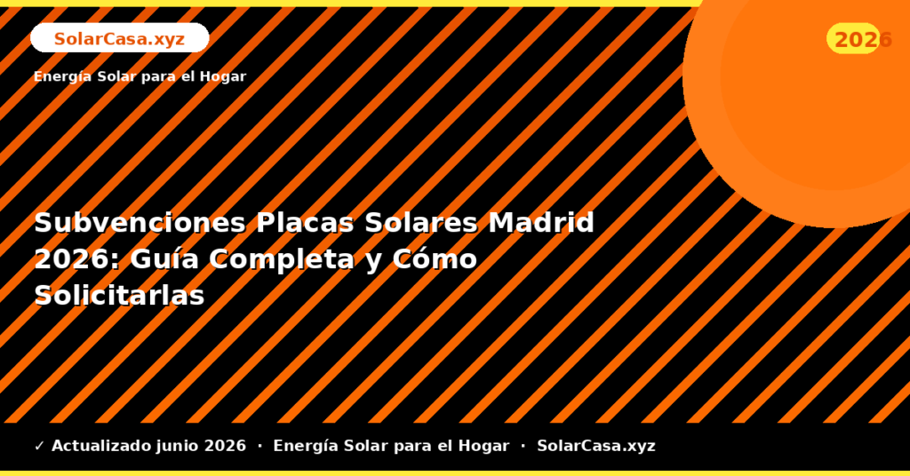 Subvenciones Placas Solares Madrid: Guía Completa y Cómo Solicitarlas