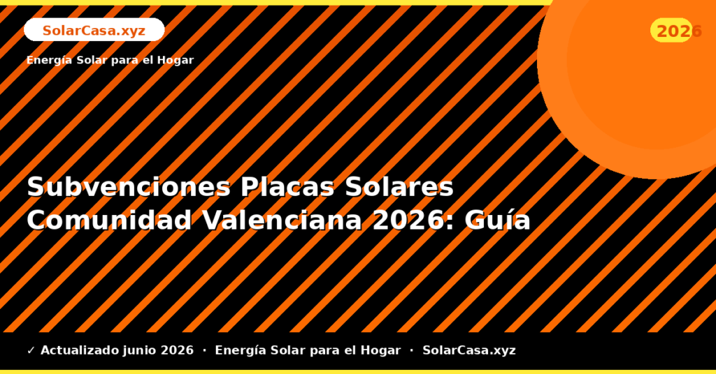 Subvenciones Placas Solares Comunidad Valenciana: Guía