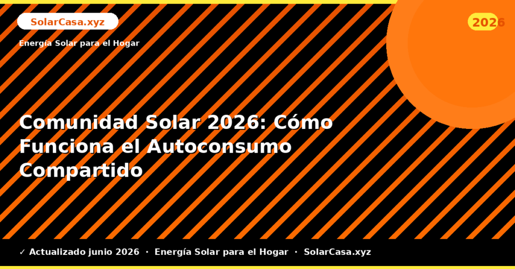 Comunidad Solar: Cómo Funciona el Autoconsumo Compartido