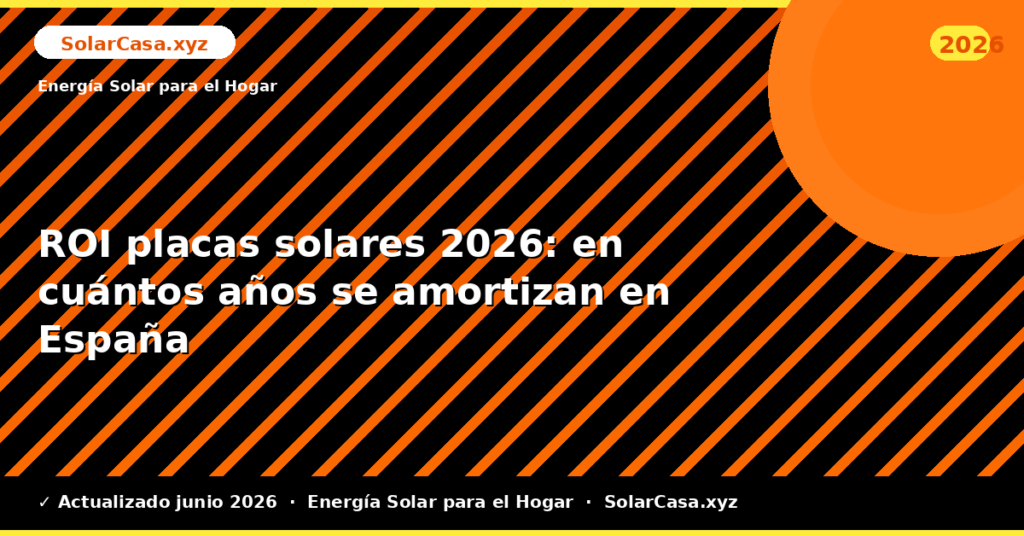 ROI placas solares: en cuántos años se amortizan en España