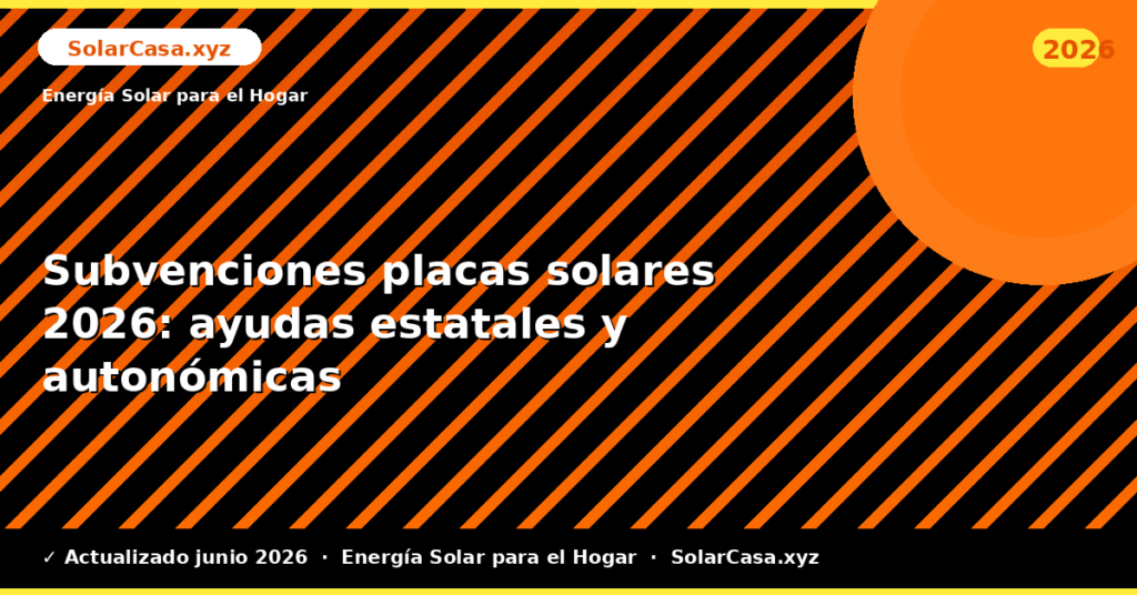 Subvenciones placas solares: ayudas estatales y autonómicas